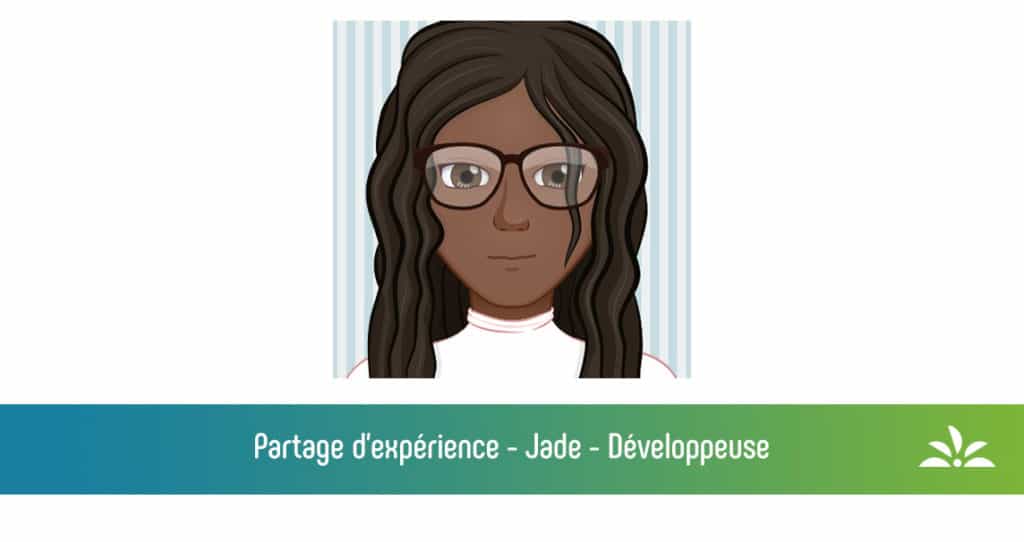 Partage d'expérience : Jade - Développeuse
