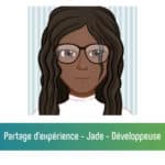 Partage d'expérience : Jade - Développeuse
