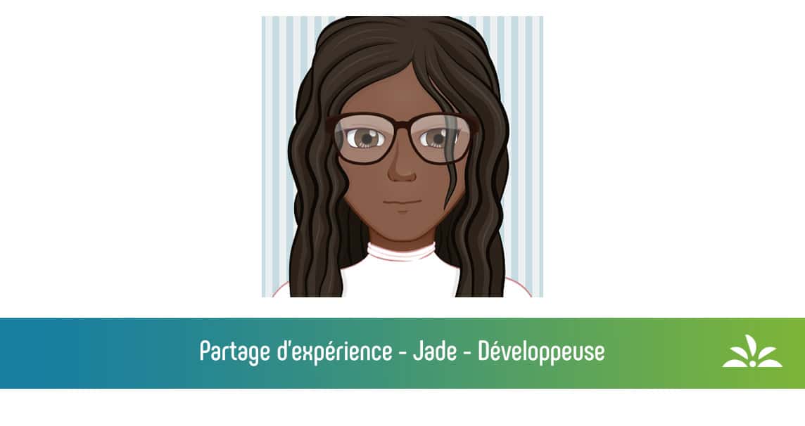 Partage d'expérience : Jade - Développeuse