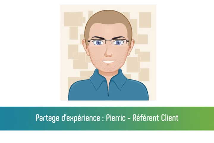 Pierric : Référent client