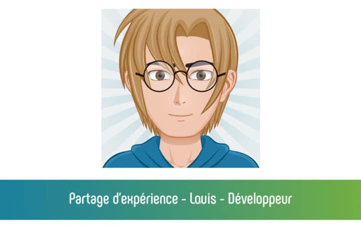 Partage d'expérience : Louis - Développeur