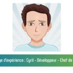 Partage d'expérience de Cyril