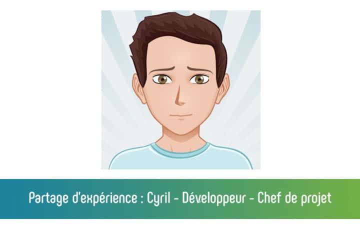 Partage d'expérience de Cyril
